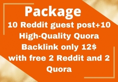 You can get 10 Reddit guest posts and 10 high-quality Quora answers with 4 free backlinks