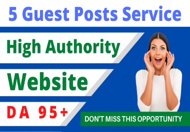 I will publish 5 guest post on high da 90 with do follow permanent backlink