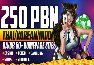 Premium Quality 250 PBN With DR/DA 50 to70 Thailand/Indonesian/Korean Casino Poker Gambling sites