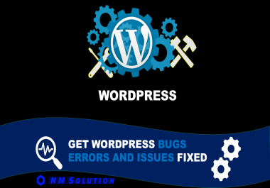 I will fix wordpress issues,  wordpress bugs,  or wordpress errors