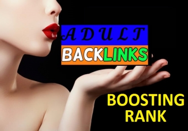 18+ adult service 250+ Dofollow Backlinks Up to pr9 for first page on Google