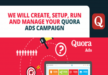 I Will Create,  Setup,  Run and Manage Your Quora Ads Campaign