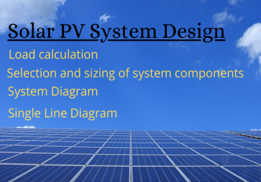 I will design on-grid and off-grid solar pv system for any types of building