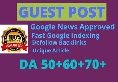 I will Write and Publish guest post DA 70 Index website Approved