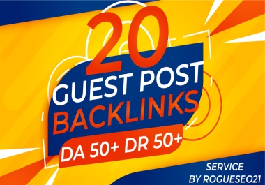 Write And Publish 20 High Quality DA70+ Guest Post Backlinks