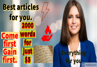 I will write any thing for you,  blogs and articles and each and everything.