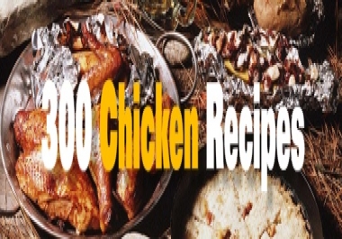 300 chicken recipes for chicken lover