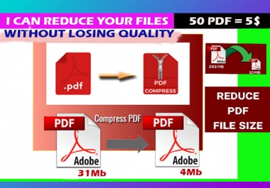 I will combine and compress and reduce the size of your 50 PDF files