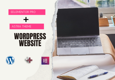 I will create wordpress website with elementor, elementor pro and astra Theme
