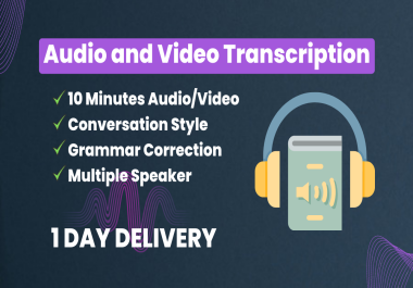I will transcribe 60 minutes video or do audio transcription in 24 hours