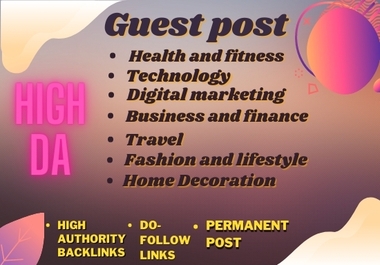 I will do high quality guest posting on High DA 20 to 70+ blog with DO-Follow link