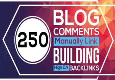 250 blog comment manual backlinks on off page seo high da sites