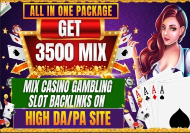 All in One Packpage Get Manually 3500 Mix Casino Gambling Slot Backlinks on High DA/PA site