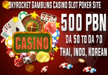 Skyrocket Gambling Casino Slot Poker 500 PBN DA50 to DA70+ Thai,  Indo,  Korean Dofollow Backlinks