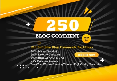 I will do manual 250 High Quality Dofollow Blog Comments on High DA PA Backlinks