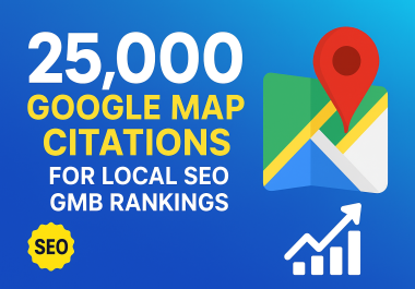 I will do 25,000 Google Map Citations for Local SEO,  GMB Rankings