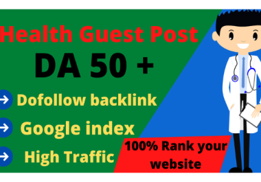I will publish health guest post on high DA blog and high traffic