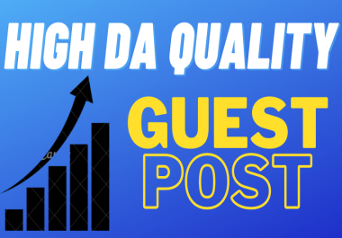 Will publish quality guest post on high da and organic traffic blogs
