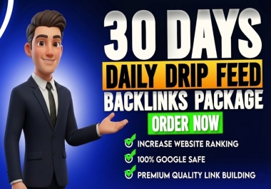 Premium 30 Days Daily Drip Feed SEO Backlinks - High Authority Monthly Link Building Package