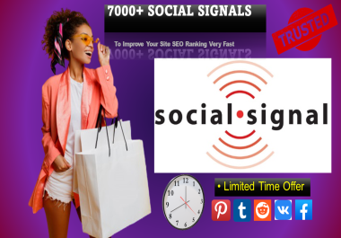 Top 6 Platform 7000+ Social Signals Backlinks TO Boost Up Your Site SEO Ranking