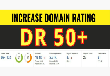 I will increase DR 50+ in 7-14 days,  Domain Rating Ahrefs upto 50+ With In 1-3 Weeks