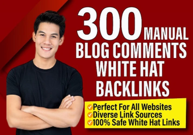 i will do 300 Manual Blog comment Dofollow SEO White Hat backlinks