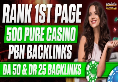 RANK 1st PAGE 500 PBN PURE CASINO POKER SLOT GAMBLING Esports Betting DA 50/DR 25 sites