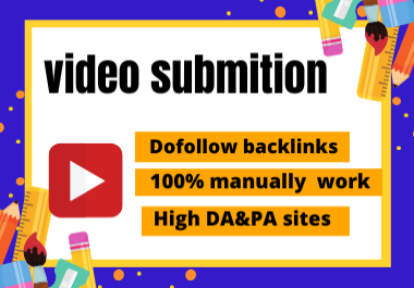 I will make manual 72 video creation and video submission to high PR sites
