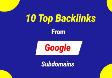 10 Top Backlinks DA 90+ From Google Subdomain - Alpha Booster