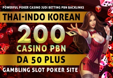 Top-Quality 200 PBN Casino indonesia-Thai Korean Gambling Slot Betting high DA 50+ backlinks