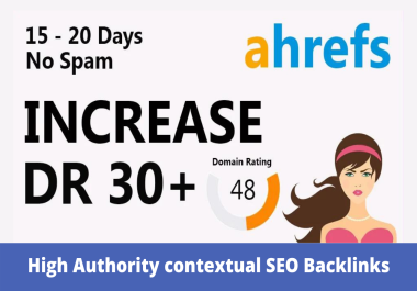 Increase ahrefs DR 30+ within 15 days increase domain rating permanently by contextual backlinks