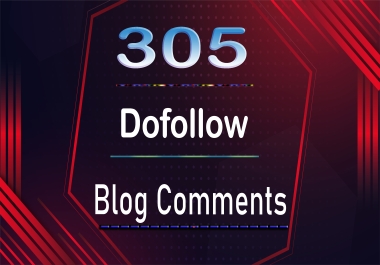 I will Give you 305 Dofollow Blog Comments Backlinks High Quality DA-PA Sites