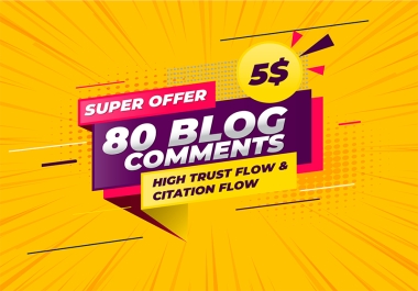 I will create 80 High DA PA Quality Dofollow Blog Comments
