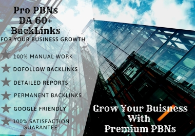 Promote your business Websites with Pro PBNs DA 60+ 100 Backlinks