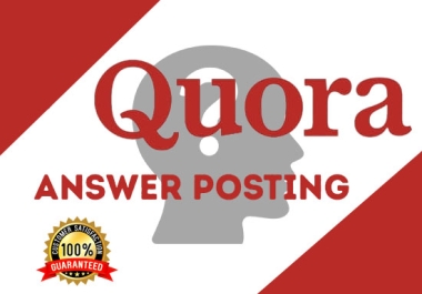 I will provide Niche Relevant Traffic & 100 Unique 10 Quora Answer With Backlink
