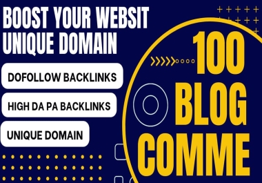 Boost Your Website 100 unique Domain Dofollow Blog comment backlinks on high DA PA