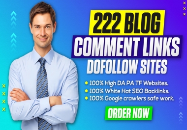 Super Amazing 222 Unique Domain Dofollow Blog Comment SEO Backlinks High DA PA TF CF Sites