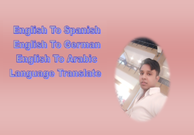 I Well English To Spanish,  German,  Arabic Translate Language Expert