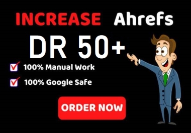 I will increase domain rating DR on ahref 50 plus By using quality backlinks