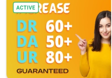 I will increase Domain rating 60+,  Increase domain authority 40-50+,  increase UR 70+