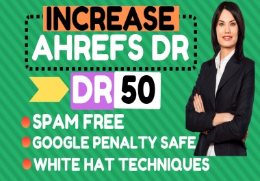 I will increase ahrefs domain rating 50 plus