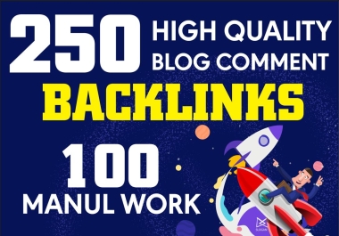 I will do 250 high authority dofollow blog comment backlinks off page