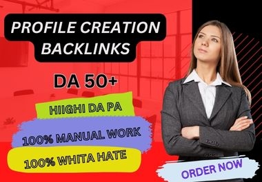 I will provide 50 High Quality DA/PA profile creation backlinks.