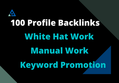I Will Create High Quality 100 Profile Backlinks for Your Website Ranking