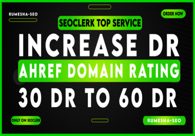 Increase ahrefs DR domain rating to 40+ No Redirects