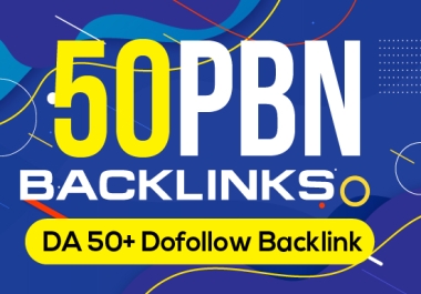 Build High Quality 50 PBN Premium Links DA50 + Dofollow permanent Backlinks index