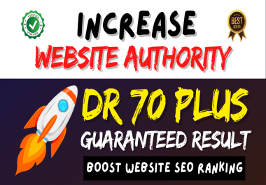 Increase domain rating ahrefs DR 70plus using high authority dofollow SEO backlinks