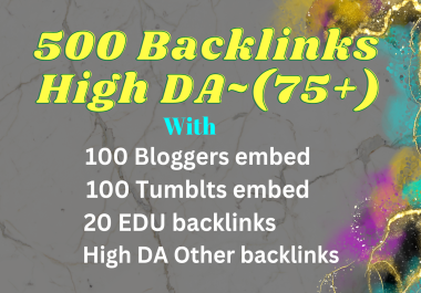 I will do 500 high da backlinks with more feature backlinks.