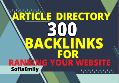 High Quality Da 300 Article Directory Seo Dofollow Profile Permanent Backlinks