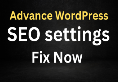 I will do Advance SEO settings of your wordpress website